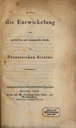 Ueber die Entwickelung der productiven und commerziellen Kräfte des preussischen Staates