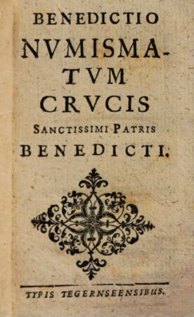 Benedictio Nvmismatvm Crvcis Sanctissimi Patris Benedicti