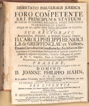 Diss. inaug. iur. de foro competente S. R. I. Principum & Statuum in causis feudalibus, regalibus, atque eorundem praerogativis et iuribus, atque de eo, quod iuris circa recursum ad Comitia