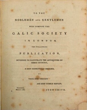 Galic Antiquities: Consisting of a History of the Druids, particularly of those of Caledonia : a Dissertation on the Authenticity of the Poems of Ossian, And a Collection of ancient Poems. Translated from the Galic of Ullin, Ossian, Orran, etc. By John Smith