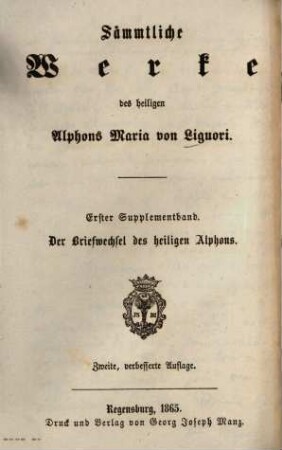 Sämmtliche Werke des heiligen Alphons Maria von Liguori, [4] : Supplementband. Sammlung von Briefendes heiligen Alphons Maria von Liguori