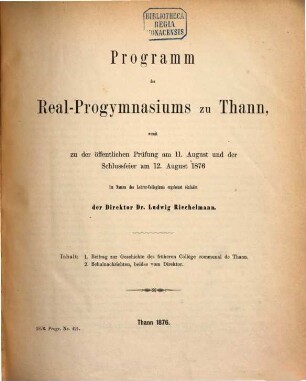 Programm des Real-Progymnasiums zu Thann : womit zu d. öffentl. Prüfung am ... u. d. Schlussfeier am ... im Namen d. Lehrer-Collegiums ergebenst einladet .... 1875/76