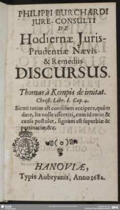 Philippi Burchardi Iure-Consulti De Hodiernae Iuris-Prudentiae Naevis & Remediis Discursus