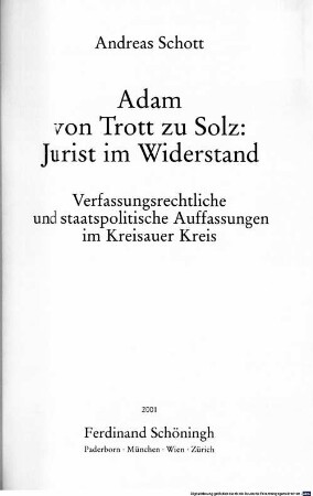 Adam von Trott zu Solz: Jurist im Widerstand : verfassungsrechtliche und staatspolitische Auffassungen im Kreisauer Kreis