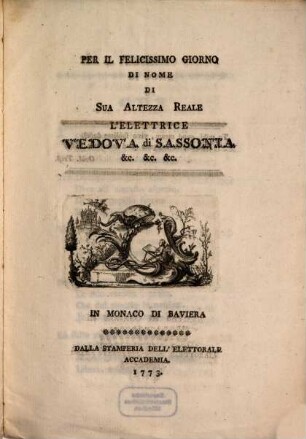 Per il felicissimo giorno di nome di sua altezza reale l'elettrice vedova di Sassonia