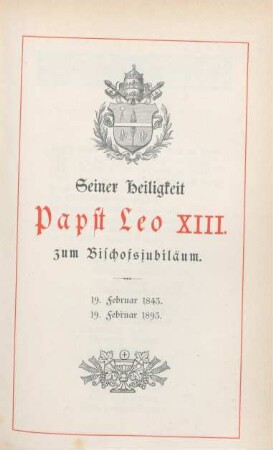 134-146 Seiner Heiligkeit Papst Leo XIII. zum Bischofsjubiläum, 19. Februar 1893