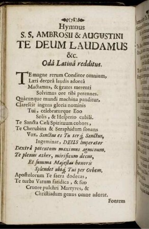 Hymnus S. S. Ambrosii & Augustini Te Deum Laudamus & c. Oda Latina redditus.