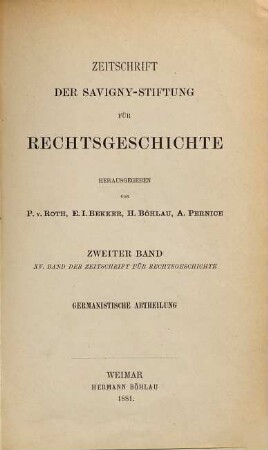 Zeitschrift der Savigny-Stiftung für Rechtsgeschichte. Germanistische Abteilung. 2 = Bd. 15. 1881
