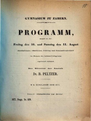 Programm : womit zu der am ... stattfindenden Schlussfeierlichkeit im Namen des Lehrerkollegiums ergebenst einladet .... 6. 1876/77