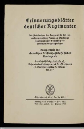 Die Geschichte des Infanterie-Leibregiments Großherzogin (3. Großherzoglich Hessisches) Nr. 117 : nach amtlichen Unterlagen und Berichten von Mitkämpfern bearbeitet
