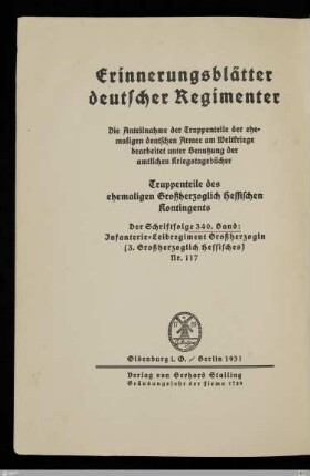 Die Geschichte des Infanterie-Leibregiments Großherzogin (3. Großherzoglich Hessisches) Nr. 117 : nach amtlichen Unterlagen und Berichten von Mitkämpfern bearbeitet