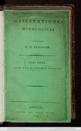 Ps. 1: Observationes Mycologicæ : Seu Descriptiones Tam Novorum Quam Notabilium Fungorum; Cum Tabulis VI Æneis Pictis