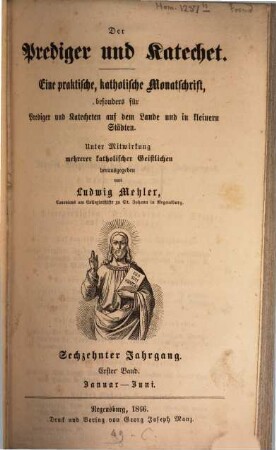 Der Prediger und Katechet : praktische katholische Zeitschrift für die Verkündigung des Glaubens. 16, 16. 1866