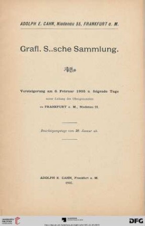 Versteigerungs-Katalog / Adolph E. Cahn: Grafl. S..sche Sammlung : Versteigerung am 6. Februar 1905 u. folgende Tage
