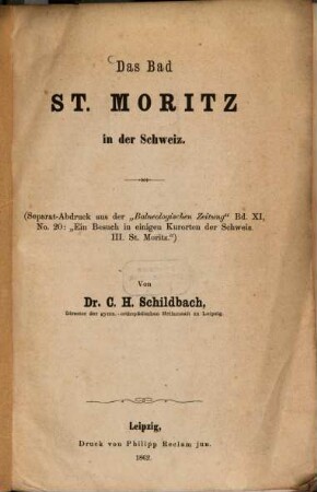 Das Bad' St. Moritz in der Schweiz : (Separatabdruck aus der "Balneologischen Zeitung" Bd. XI. No 20. ?? für Besuch in einigen ?? der Schweiz. III St. Moritz