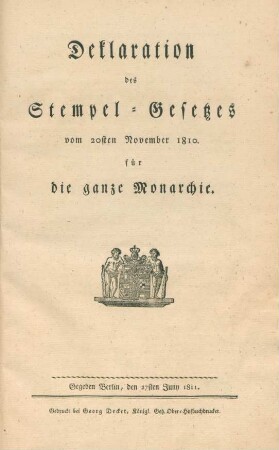 Deklaration des Stempel-Gesetzes vom 20sten November 1810. für die ganze Monarchie : gegeben Berlin, den 27sten Juny 1811