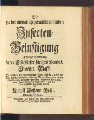 Sammlung derer Erd-Kefer hiesiges Landes. Zweyte Classe. In welcher die sogenannten Holz-Böcke, oder die Holz-Kefer nach ihrem Ursprung, Verwandlung und andern Eigenschaften ... dargestellet werden