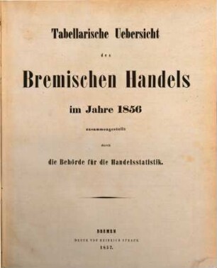 Tabellarische Übersicht des bremischen Handels : im Jahre ..., 1856