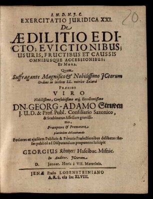 Exercitatio Iuridica XXI. De Aedilitio Edicto; Evictionibus; Usuris, Fructibus Et Caussis Omnibusque Accessionibus; Et Mora