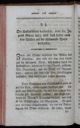 §. II. Die Unkeuschheit verderbet , was die Jugend Gutes hat; weil dieß Laster auch den Willen auf die schlimmste Weise verderbet.
