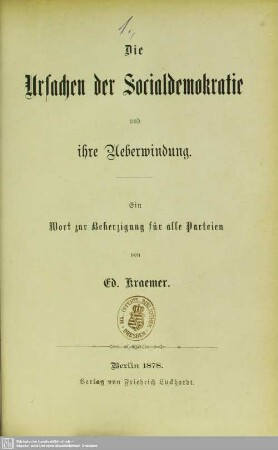 Die Ursachen der Socialdemokratie und ihre Ueberwindung : ein Wort zur Beherzigung für alle Parteien