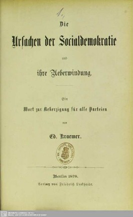 Die Ursachen der Socialdemokratie und ihre Ueberwindung : ein Wort zur Beherzigung für alle Parteien