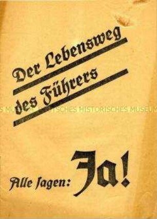 Propagandaschrift der NSDAP zur Volksabstimmung am 19. August 1934 mit der Darstellung des Lebensweges Hitlers