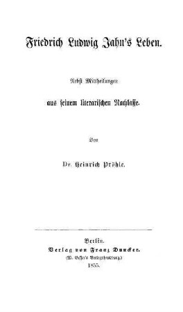 Friedrich Ludwig Jahn's Leben : nebst Mittheilungen aus seinem literarischen Nachlasse