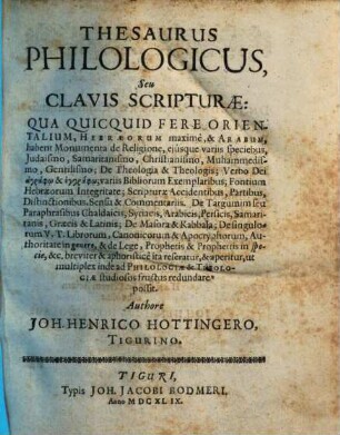 Thesaurus philologicus, seu clavis Scripturae : qua quicquid fere orientalium, hebraeorum maxime, et arabum, habent monumenta de religione ...