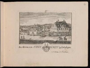 Des Herrn von Ebner Schloss zu Erlastegen. - Ehemaliger Herrensitz Voit- oder Ebnerschloss, Nürnberg-Erlenstegen