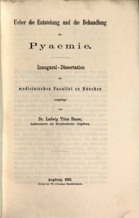 Ueber die Entstehung und die Behandlung der Pyaemie : Inaugural-Dissertation der medicinischen Facultät zu München vorgelegt