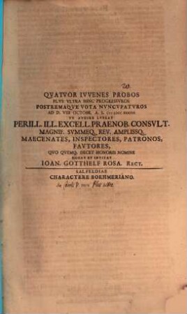 Quatuor iuvenes probos plus ultra hinc progressuros postremaque vota nuncupaturos a. d. VIII Oct. ... ut audire lubeat, ... maecenates ... invitat Ioan. Gotthelf Rosa : [Programma continens aliqua de Caroli V. voce Plus ultra!]