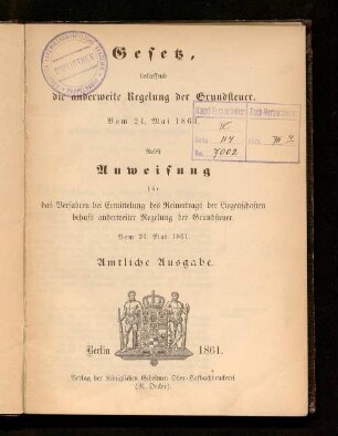 Gesetz, betreffend die anderweite Regelung der Grundsteuer : vom 21. Mai 1861