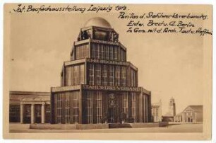 Pavillon des Stahlwerksverbands : Entw. Breest & Co., Berlin, in Gem. mit d. Arch. Bruno Taut & Hoffmann