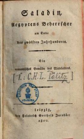 Saladin, Aegyptens Beherrscher am Ende des zwölften Jahrhunderts : ein romantisches Gemälde des Mittelalters