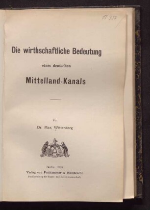 Die wirthschaftliche [ wirtschaftliche ] Bedeutung eines deutschen Mittelland-Kanals