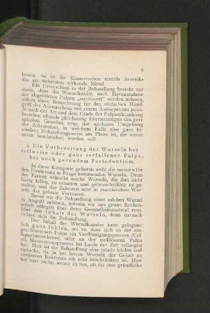 3. Die Vorbereitung der Wurzeln bei teilweise oder ganz zerfallener Pulpa, bei noch gesundem Periodontium.