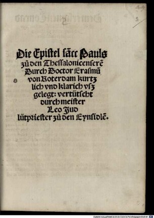 Paraphrases zu tütsch Die Epistlen sancti Pauli : I Zu den Ephesiern. I Zu den Philippensern. I Zun Collossenseren. II Zu den Thessalonicenseren. II Zum Timotheo. I Zum Titto. I Zum Philemon, [4]. Die Episteln sa[n]ct Pauls zu den Thessalonicensere[n]