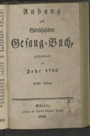 Anhang zum Görlitzischen Gesang-Buch, gesammelt im Jahr 1793