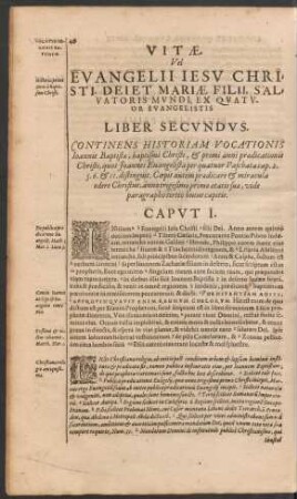 Liber Secundus. Continens Historiam Vocationis Ioannis Baptistae, baptismi Christi & primi anni praedicationis Christi ...