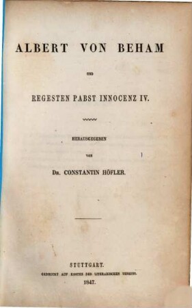 Albert von Beham und Regesten Pabst Innocenz IV.