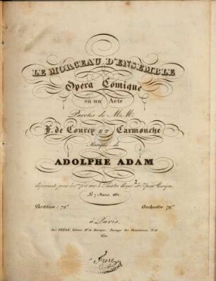 Le morçeau d'ensemble : opéra comique en 1 acte ; représenté pour la 1ère fois sur le Théâtre Royale de l'Opéra Comique, le 7 mars 1831