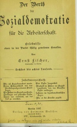 Der Werth der Sozialdemokratie für die Arbeiterschaft : Erlebnisse eines in der Partei thätig gewesenen Genossen