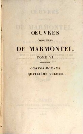 Oeuvres complètes de Marmontel, 6. Contes moraux ; 4