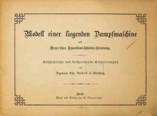 Modell einer liegenden Dampfmaschine mit Meyer'scher Expansions-Schieber-Steuerung : geschichtliche und beschreibende Erläuterungen