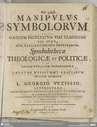 Manipulus symbolorum quibus omnium facultatum viri clarissimi usi sunt : cum explicationibus eruditorum ...