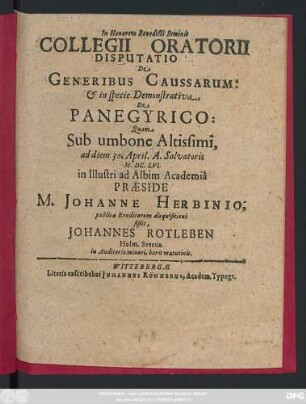 Collegii Oratorii Disputatio De Generibus Caussarum: & in specie Demonstrativa, De Panegyrico: