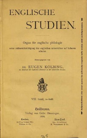 Englische Studien : Organ für englische Philologie unter Mitberücksichtigung des englischen Unterrichts auf höheren Schulen. 8. 1885