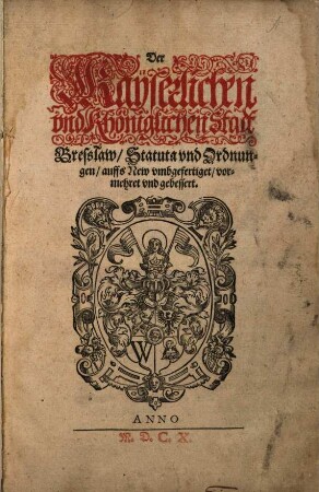 Der kayserlichen und khöniglichen Stadt Breßlau Statuta und Ordnungen
