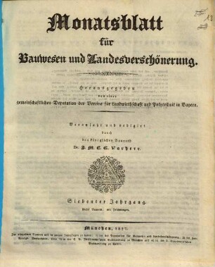 Monatsblatt für Bauwesen und Landesverschönerung : herausgegeben von einer gemeinschaftlichen Deputation der Vereine für Landwirthschaft und Polytechnik in Baiern. 7. 1827